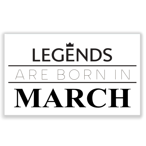 Legends are Born in March